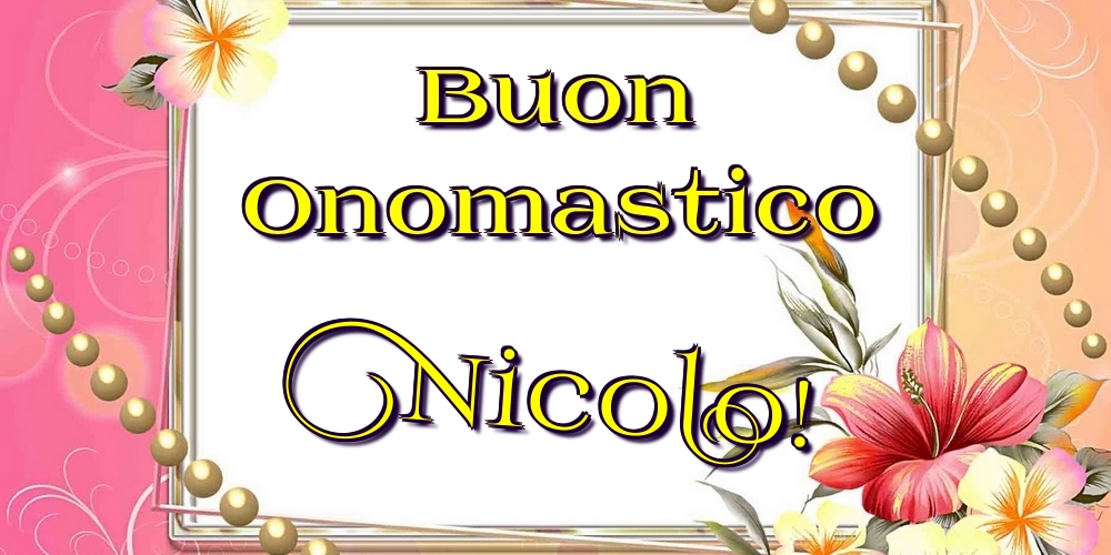 Cartoline di onomastico - Buon Onomastico Nicolo!