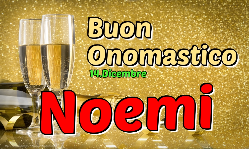 Cartoline di onomastico - Champagne | 14.Dicembre - Buon Onomastico Noemi!
