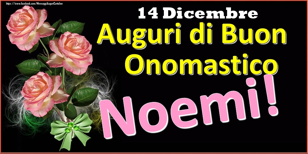 Cartoline di onomastico - Auguri di Buon Onomastico Noemi! - 14 Dicembre