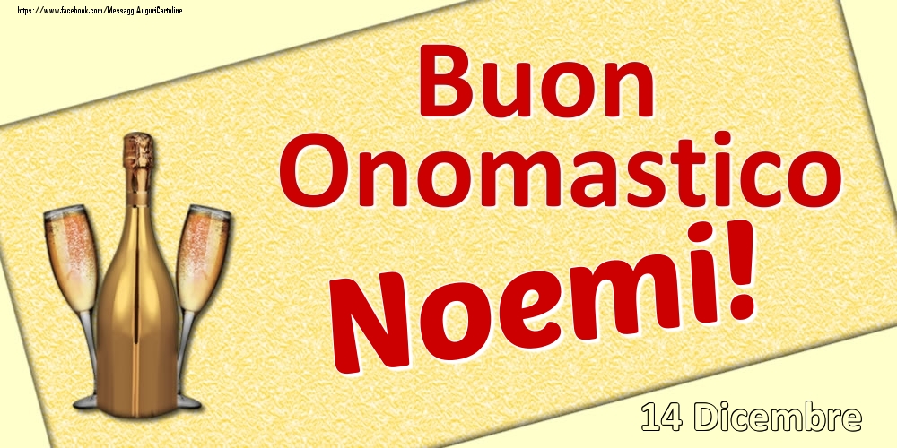 Cartoline di onomastico - Champagne | Buon Onomastico Noemi! - 14 Dicembre