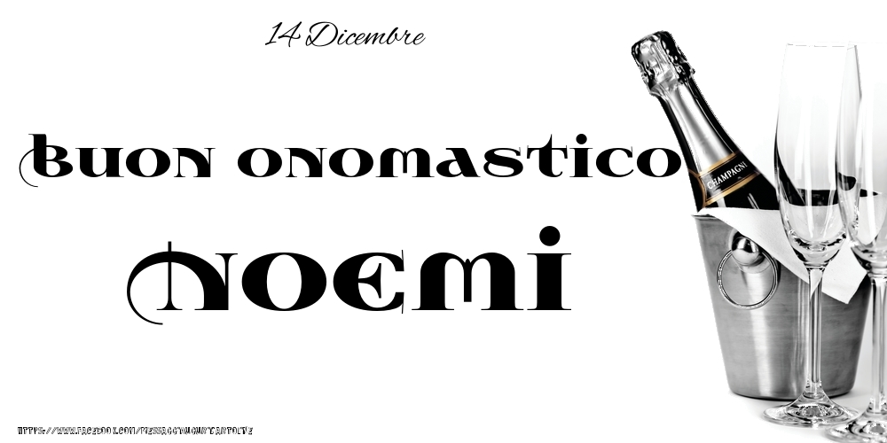 Cartoline di onomastico - Champagne | 14 Dicembre - Buon onomastico Noemi!