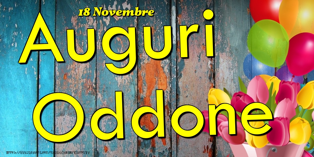Cartoline di onomastico - Fiori & Palloncini | 18 Novembre - Auguri Oddone!