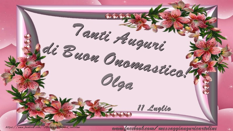 Cartoline di onomastico - Fiori | Tanti Auguri di Buon Onomastico! 11 Luglio Olga