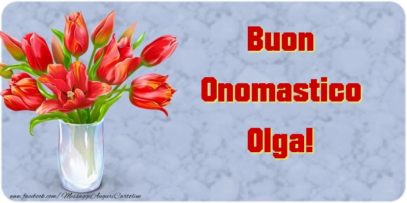 Cartoline di onomastico - Fiori & Mazzo Di Fiori | Buon Onomastico Olga