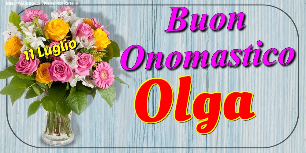 Cartoline di onomastico - Fiori | 11 Luglio - Buon Onomastico Olga!