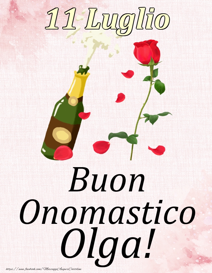 Cartoline di onomastico - Champagne & Rose | Buon Onomastico Olga! - 11 Luglio