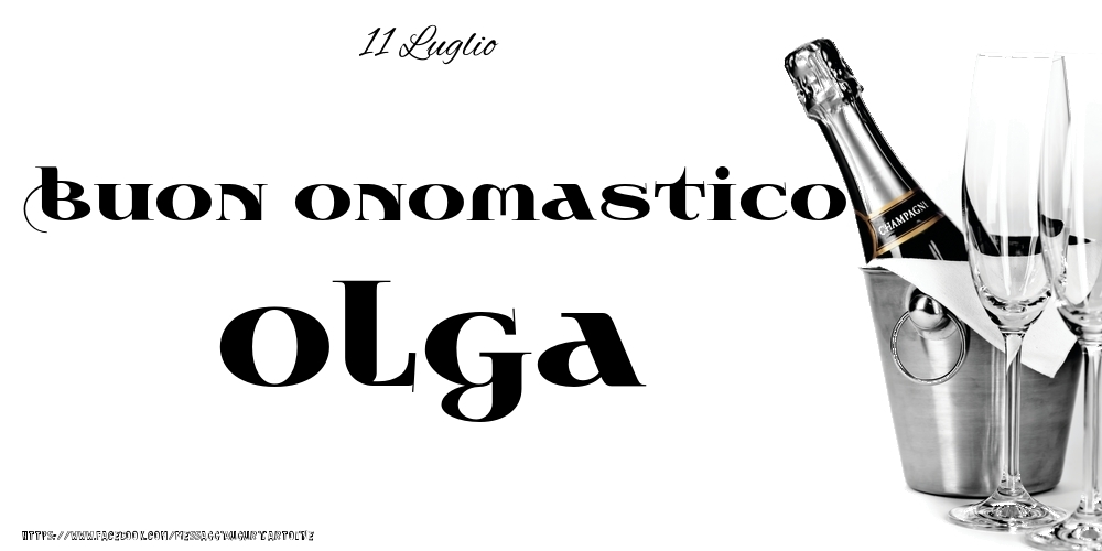 Cartoline di onomastico - Champagne | 11 Luglio - Buon onomastico Olga!