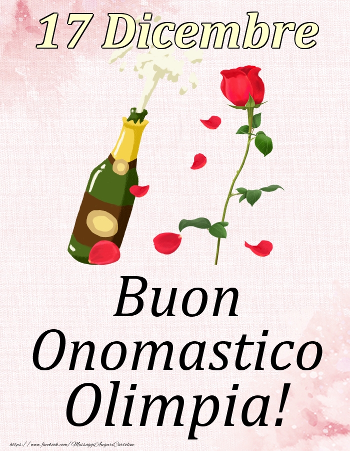 Cartoline di onomastico - Champagne & Rose | Buon Onomastico Olimpia! - 17 Dicembre