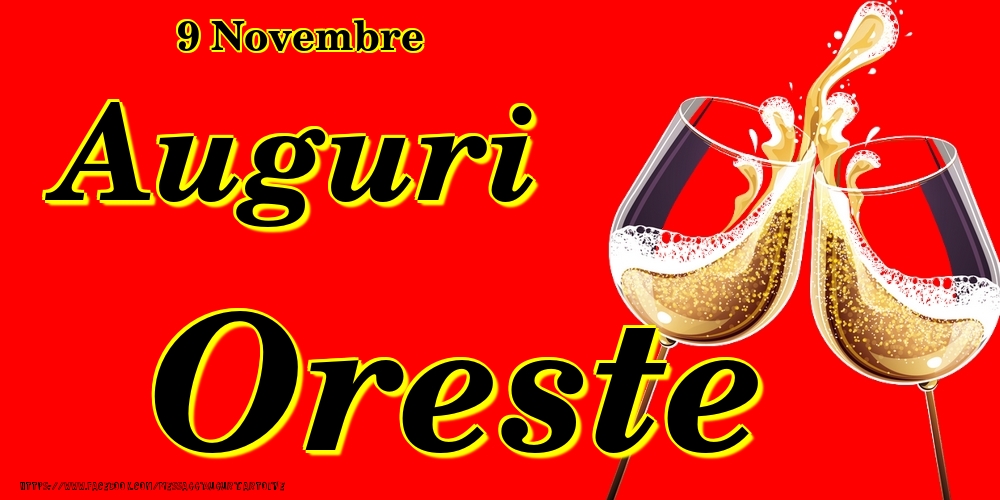 Cartoline di onomastico - Champagne | 9 Novembre - Auguri Oreste!