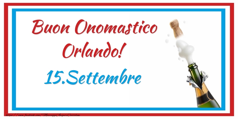 Cartoline di onomastico - Buon Onomastico Orlando! 15.Settembre