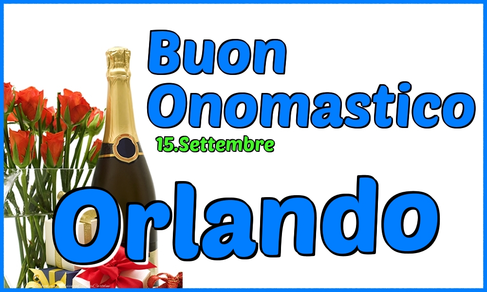Cartoline di onomastico - Champagne & Rose | 15.Settembre - Buon Onomastico Orlando!