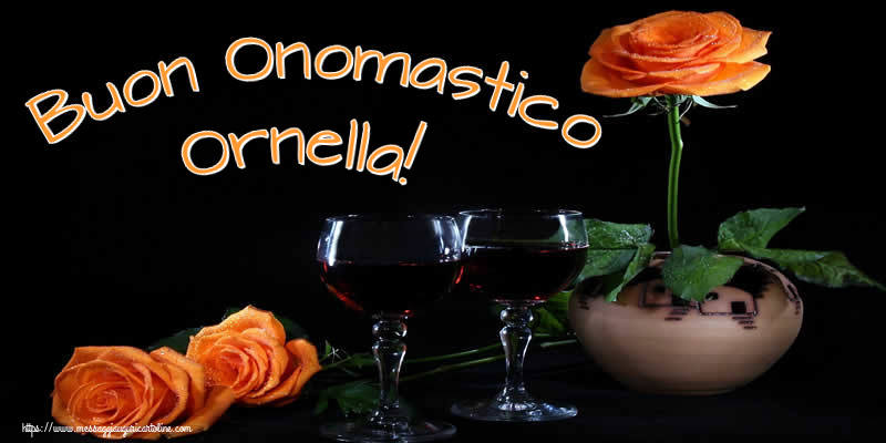 Cartoline di onomastico - Champagne & Rose | Buon Onomastico Ornella!