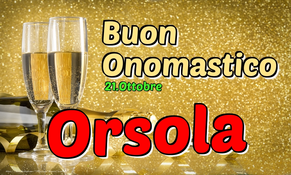 Cartoline di onomastico - Champagne | 21.Ottobre - Buon Onomastico Orsola!