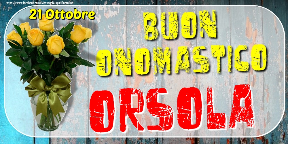 Cartoline di onomastico - 21 Ottobre - Buon Onomastico Orsola!