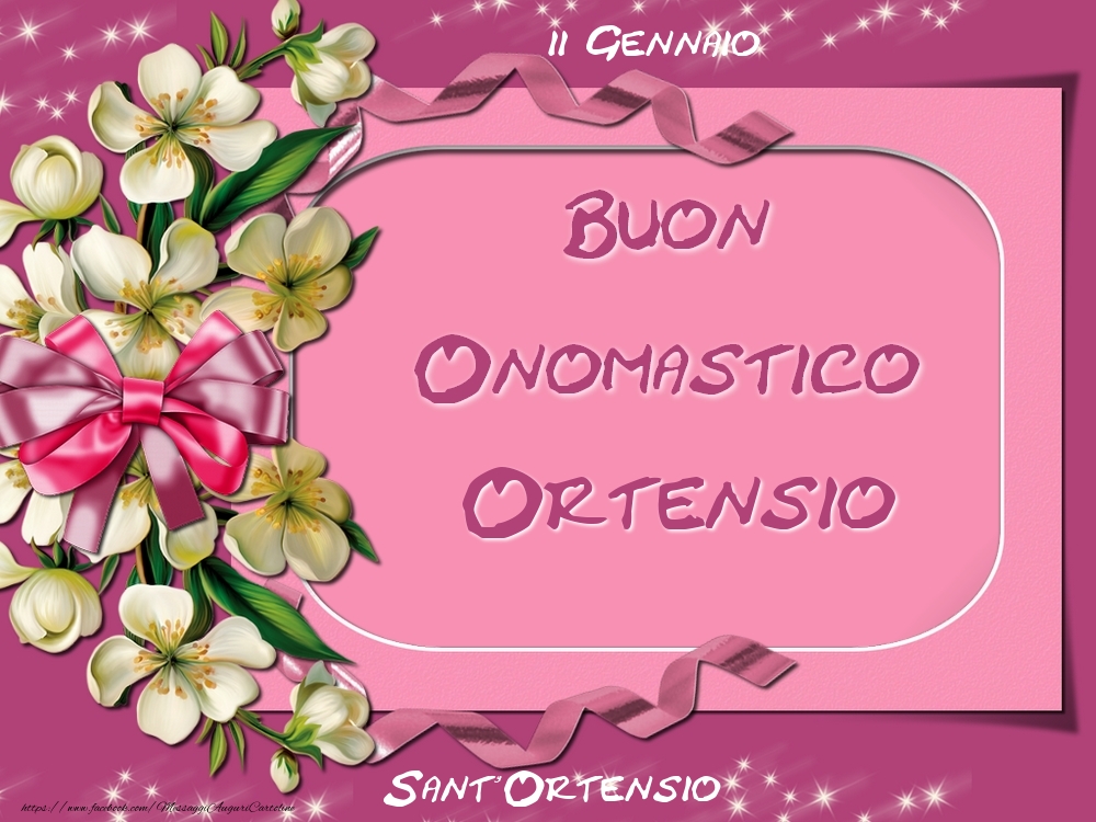Cartoline di onomastico - Fiori | Sant'Ortensio Buon Onomastico, Ortensio! 11 Gennaio