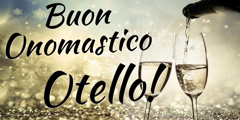 Cartoline di onomastico - Champagne | Buon Onomastico Otello