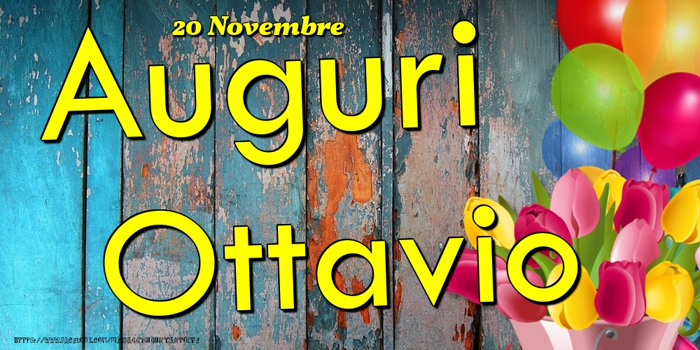 Cartoline di onomastico - Fiori & Palloncini | 20 Novembre - Auguri Ottavio!