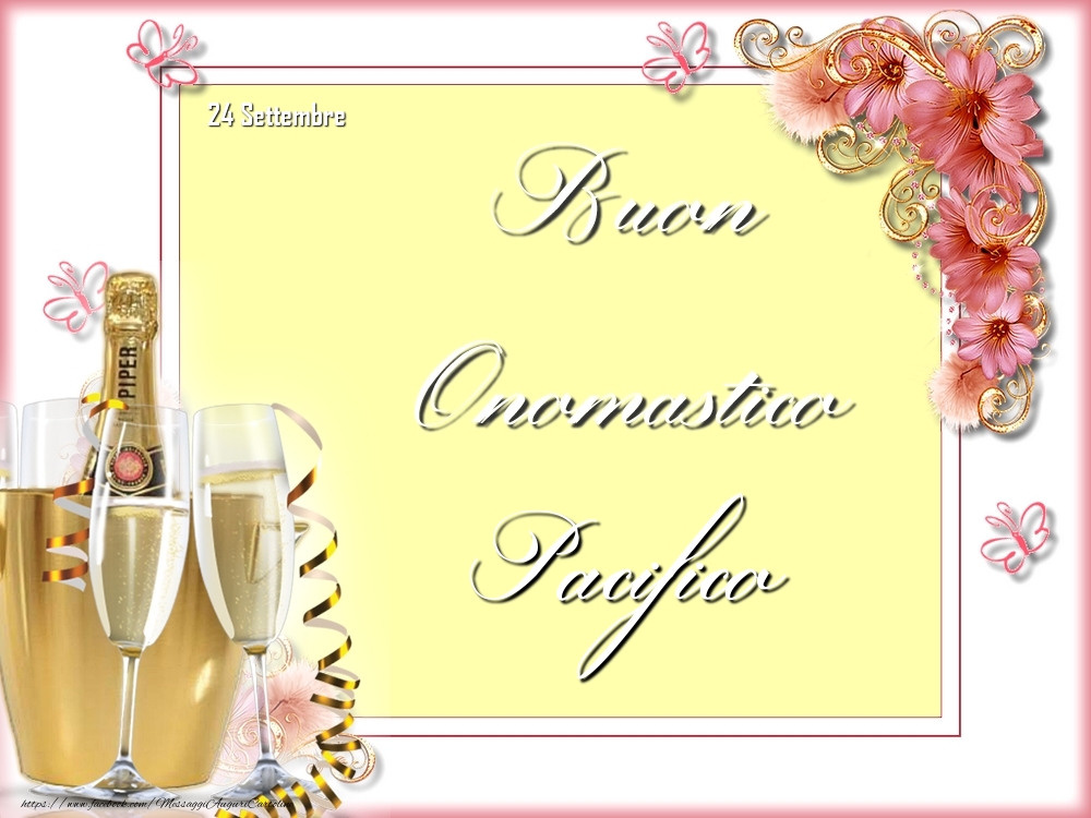 Cartoline di onomastico - Champagne & Fiori | Buon Onomastico, Pacifico! 24 Settembre