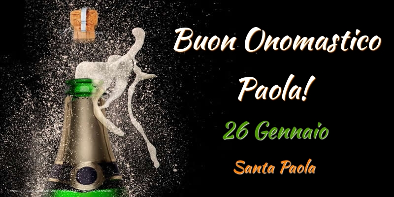 Cartoline di onomastico - Champagne | Buon Onomastico Paola! 26 Gennaio Santa Paola
