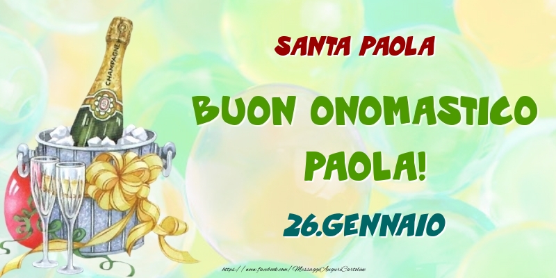 Cartoline di onomastico - Champagne | Santa Paola Buon Onomastico, Paola! 26.Gennaio