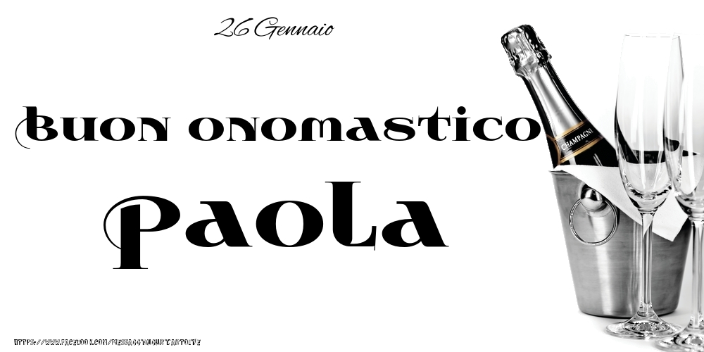 Cartoline di onomastico - Champagne | 26 Gennaio - Buon onomastico Paola!