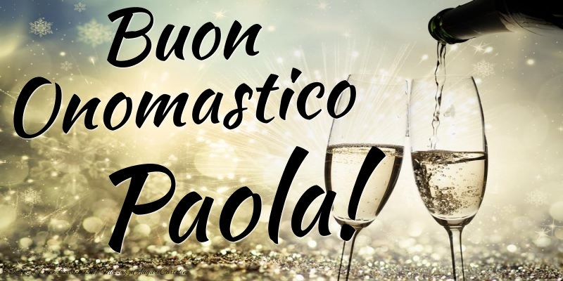 Cartoline di onomastico - Champagne | Buon Onomastico Paola