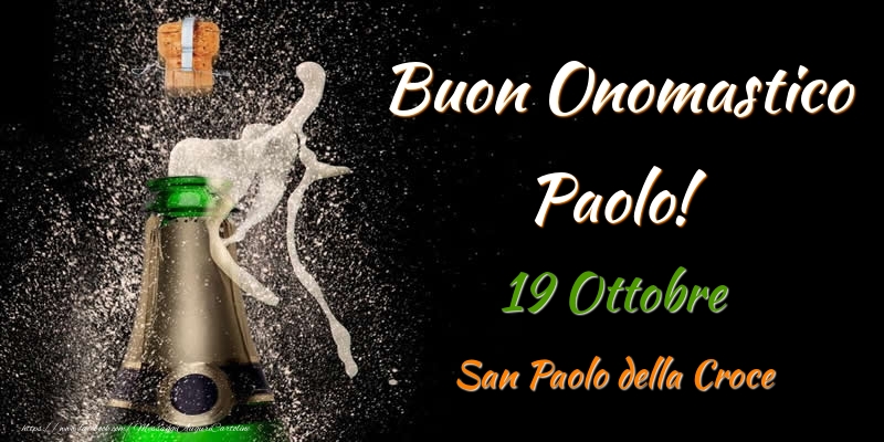Cartoline di onomastico - Champagne | Buon Onomastico Paolo! 19 Ottobre San Paolo della Croce