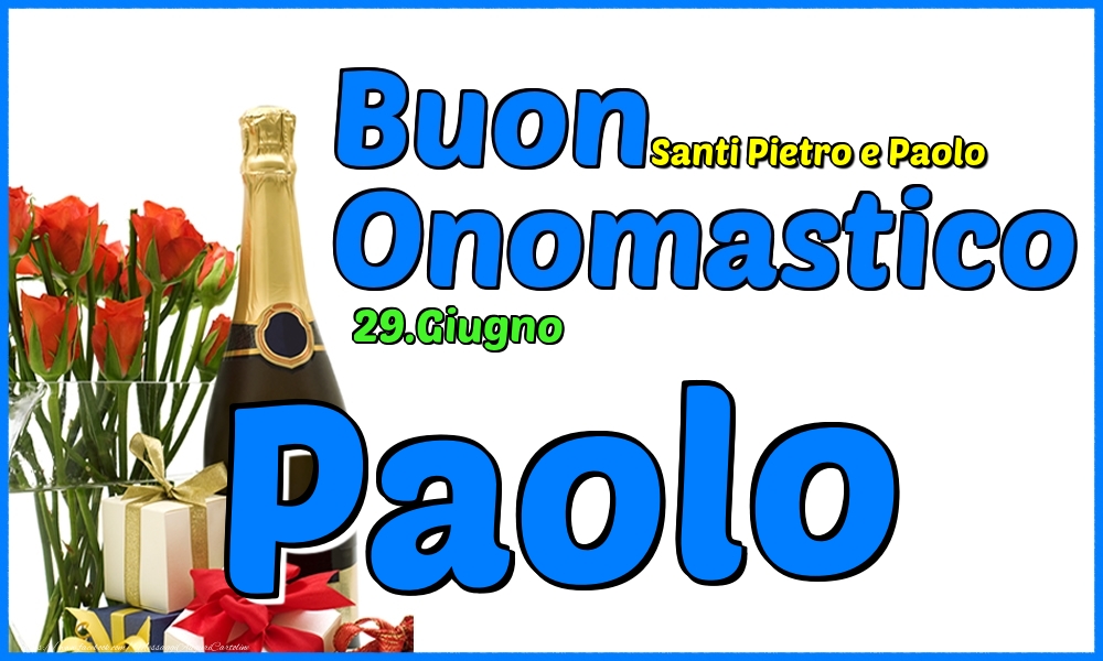 Cartoline di onomastico - Champagne & Rose | 29.Giugno - Buon Onomastico Paolo!