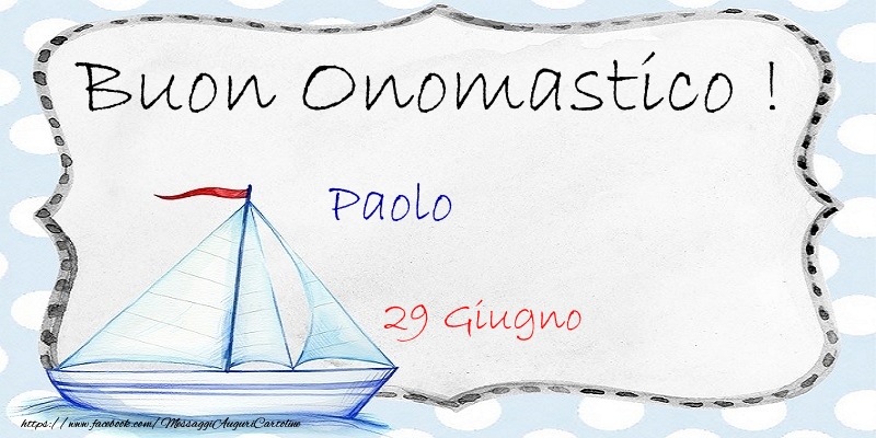 Cartoline di onomastico - Buon Onomastico  Paolo! 29 Giugno