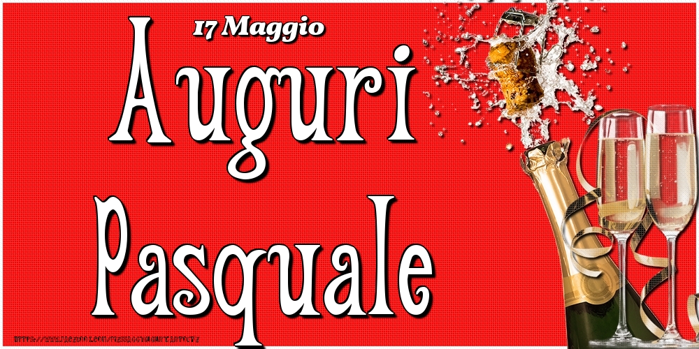Cartoline di onomastico - 17 Maggio - Auguri Pasquale!