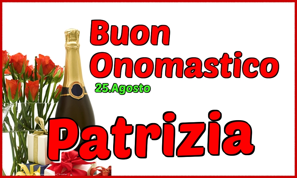 Cartoline di onomastico - Champagne | 25.Agosto - Buon Onomastico Patrizia!