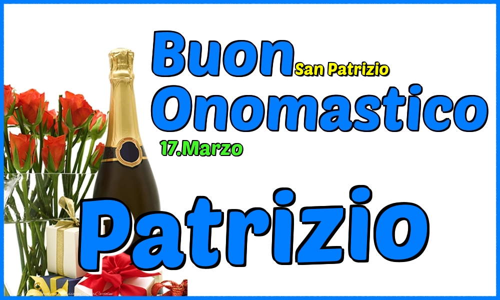Cartoline di onomastico - Champagne & Rose | 17.Marzo - Buon Onomastico Patrizio!