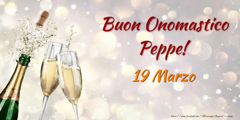 Cartoline di onomastico - Champagne | Buon Onomastico Peppe! 19 Marzo