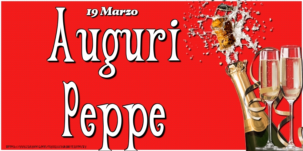 Cartoline di onomastico - Champagne | 19 Marzo - Auguri Peppe!