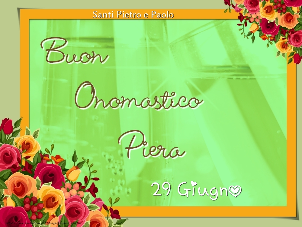 Cartoline di onomastico - Rose | Santi Pietro e Paolo Buon Onomastico, Piera! 29 Giugno