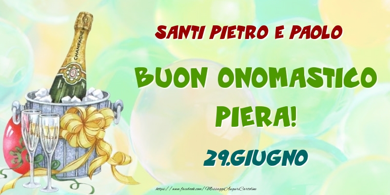 Cartoline di onomastico - Champagne | Santi Pietro e Paolo Buon Onomastico, Piera! 29.Giugno