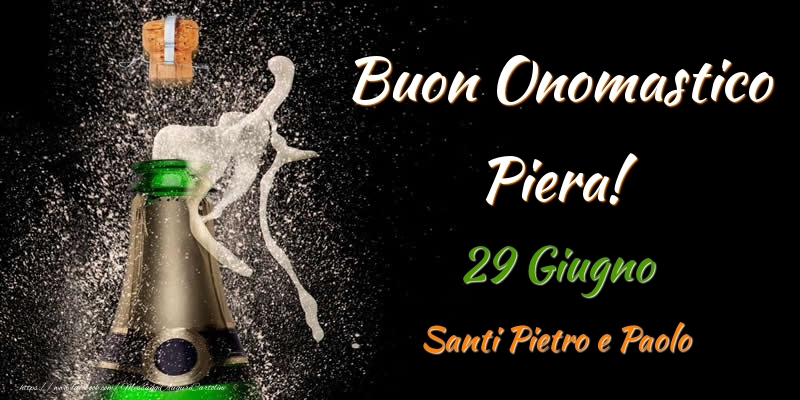 Cartoline di onomastico - Champagne | Buon Onomastico Piera! 29 Giugno Santi Pietro e Paolo