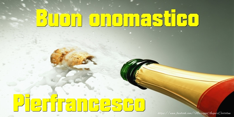 Cartoline di onomastico - Champagne | Buon onomastico Pierfrancesco
