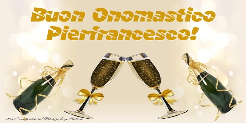 Cartoline di onomastico - Champagne | Buon Onomastico Pierfrancesco!
