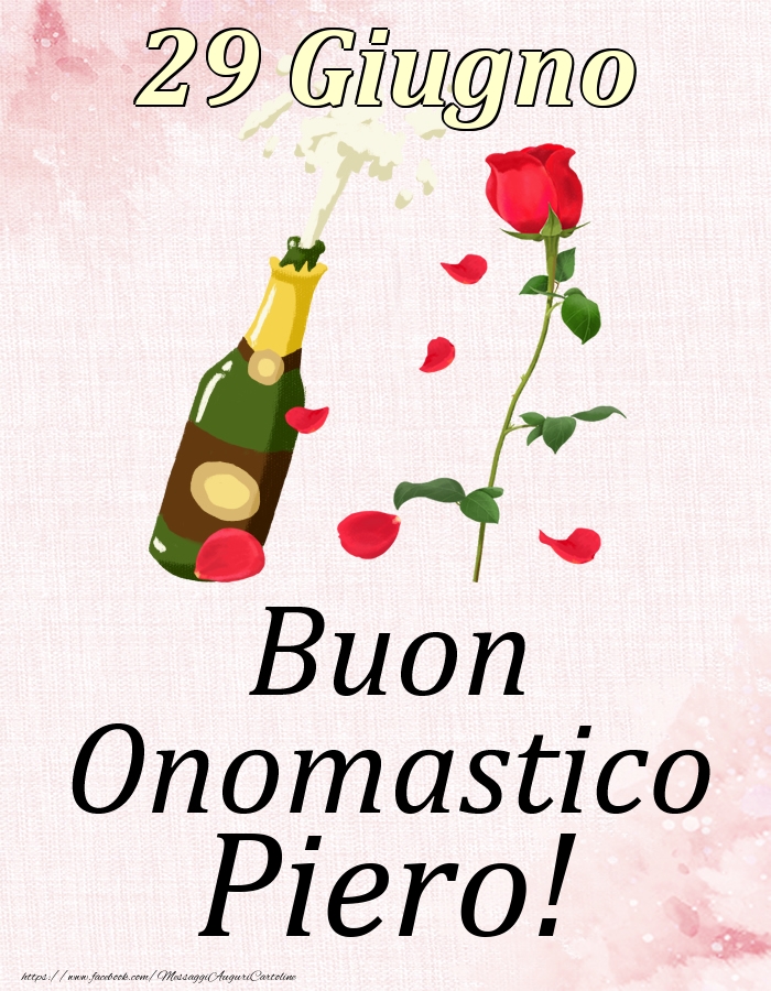  Cartoline di onomastico - Champagne & Rose | Buon Onomastico Piero! - 29 Giugno