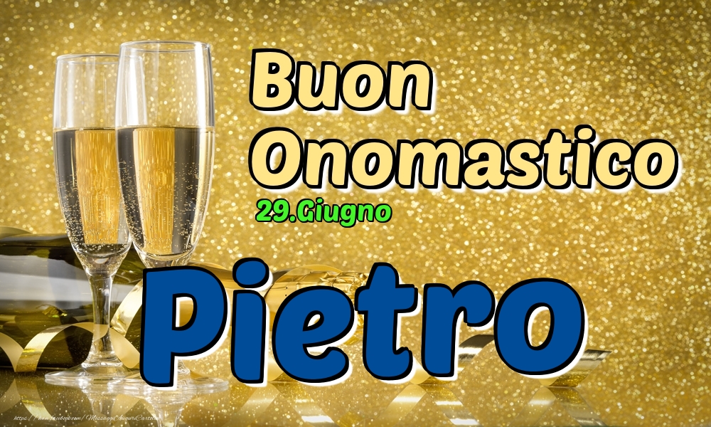 Cartoline di onomastico - Champagne | 29.Giugno - Buon Onomastico Pietro!