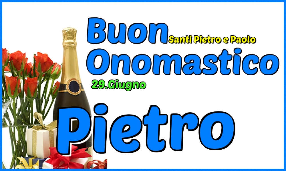 Cartoline di onomastico - Champagne & Rose | 29.Giugno - Buon Onomastico Pietro!