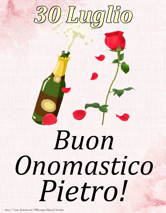 Cartoline di onomastico - Champagne & Rose | Buon Onomastico Pietro! - 30 Luglio