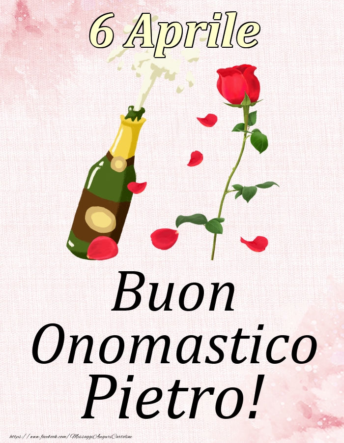  Cartoline di onomastico - Champagne & Rose | Buon Onomastico Pietro! - 6 Aprile