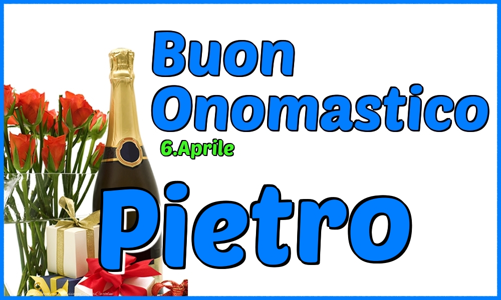 Cartoline di onomastico - Champagne & Rose | 6.Aprile - Buon Onomastico Pietro!