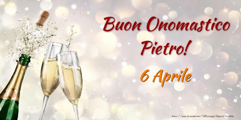 Cartoline di onomastico - Champagne | Buon Onomastico Pietro! 6 Aprile