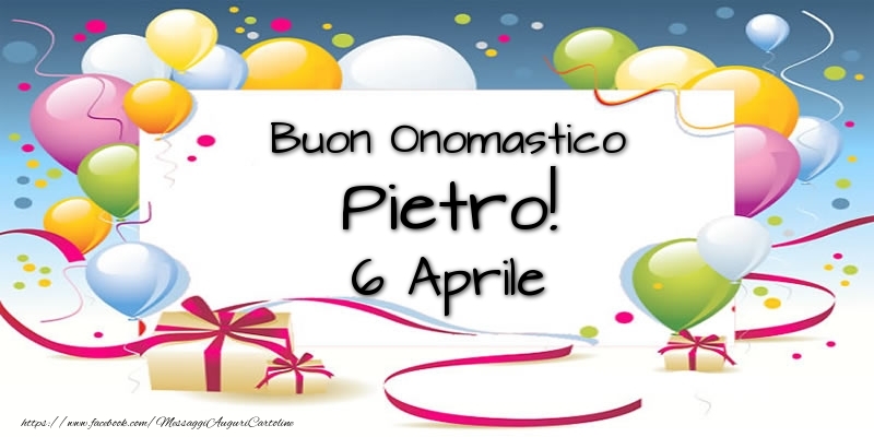 Cartoline di onomastico - Palloncini | Buon Onomastico Pietro! 6 Aprile