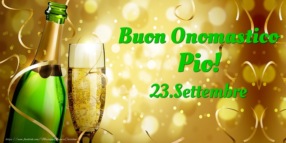 Cartoline di onomastico - Champagne | Buon Onomastico Pio! 23.Settembre -