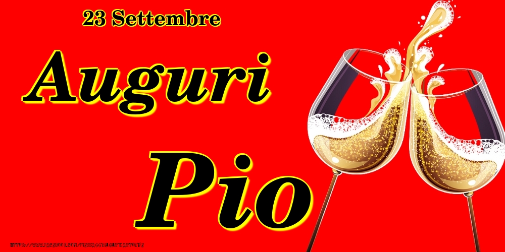 Cartoline di onomastico - Champagne | 23 Settembre - Auguri Pio!