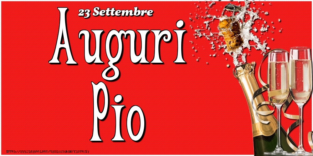 Cartoline di onomastico - Champagne | 23 Settembre - Auguri Pio!
